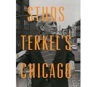 Studs Terkel's Chicago