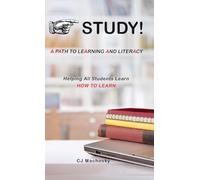 STUDY! A Path to Learning and Literacy: Helping All Students Learn How To Learn