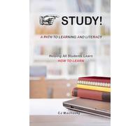 STUDY! A Path to Learning and Literacy: Helping All Students Learn How To Learn