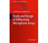 Study and Design of Differential Microphone Arrays: 6 (Springer Topics in Signal Processing, 6)
