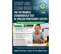 Study and Exam Guide for the Vietnamese Standardized Test of English Proficiency (VSTEP): The Official Genius Exam Coaches Edition (Test Preparation)
