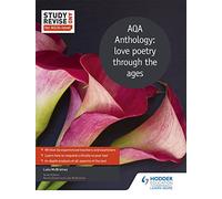 Study and Revise for AS/A-level: AQA Anthology: love poetry through the ages