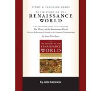 Study and Teaching Guide: The History of the Ren - A curriculum guide to accompany The History of the Renaissance World