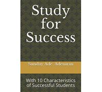 Study for Success: With 10 Characteristics of Successful Students