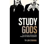 Study Gods: How the New Chinese Elite Prepare for Global Competition: 15 (Princeton Studies in Contemporary China)