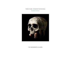 Study Guide: A Hamlet Commentary: Student Edition