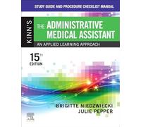 Study Guide and Procedure Checklist Manual for Kinn's The Administrative Medical Assistant: An Applied Learning Approach
