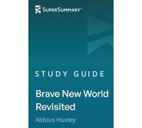 Study Guide: Brave New World Revisited by Aldous Huxley (SuperSummary)