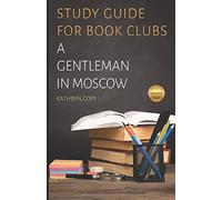 Study Guide for Book Clubs: A Gentleman in Moscow (Study Guides for Book Clubs)