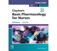 Study Guide for Clayton's Basic Pharmacology for Nurses
