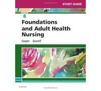 Study Guide for Foundations and Adult Health Nursing