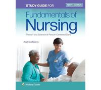 Study Guide for Fundamentals of Nursing: The Art and Science of Person-Centered Care