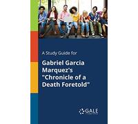 Study Guide for Gabriel Garcia Marquez's Chronicle of a Death Foretol