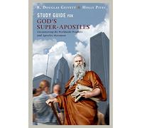 Study Guide for God's Super-Apostles: Encountering the Worldwide Prophets and Apostles Movement