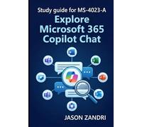 Study guide for MS-4023-A: Explore Microsoft 365 Copilot Chat