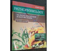Study Guide for Pathophysiology: The Biological Basis for Disease in Adults and Children