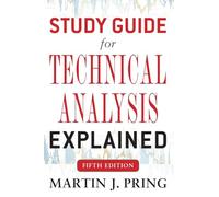 Study Guide for Technical Analysis Explained Fifth Edition (BUSINESS BOOKS)