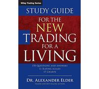Study Guide for The New Trading for a Living – Psychology, Discipline, Trading Tools & Risk Control
