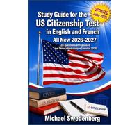 Study Guide for the US Citizenship Test in English and French: 128 questions et réponses sur l'éducation civique (version 2026)