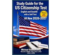 Study Guide for the US Citizenship Test in English and Swahili: 128 Civics Questions and Answers (2026 version)