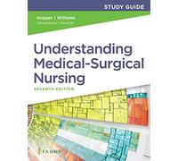 Study Guide for Understanding Medical Surgical Nursing