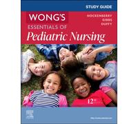 Study Guide for Wong's Essentials of Pediatric Nursing