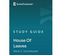 Study Guide: House Of Leaves by Mark Z. Danielewski (SuperSummary)