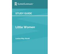 Study Guide: Little Women by Louisa May Alcott (SuperSummary)