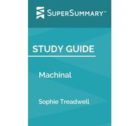 Study Guide: Machinal by Sophie Treadwell (SuperSummary)