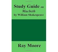Study Guide on Macbeth by William Shakespeare: Volume 13