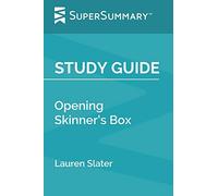Study Guide: Opening Skinner’s Box by Lauren Slater (SuperSummary)