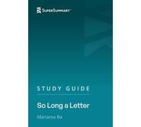 Study Guide: So Long a Letter by Mariama Ba (SuperSummary)