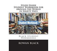 Study Guide Student Workbook for Around the World in Eighty Days: Black Student Workbooks