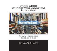 Study Guide Student Workbook for Fuzzy Mud: Black Student Workbooks