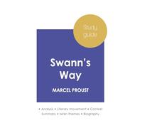Study guide Swann's Way by Marcel Proust (in-depth literary analysis and complete summary)