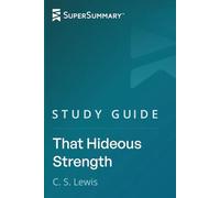 Study Guide: That Hideous Strength by C.S. Lewis (SuperSummary)