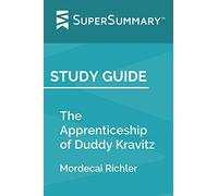 Study Guide: The Apprenticeship of Duddy Kravitz by Mordecai Richler (SuperSummary)