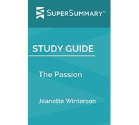 Study Guide: The Passion by Jeanette Winterson (SuperSummary)