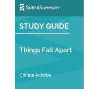 Study Guide: Things Fall Apart by Chinua Achebe (SuperSummary)
