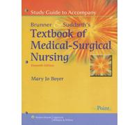 Study Guide to Accompany Smeltzer and Bare, Brunner and Suddarth's Textbook of Medical Surgical Nursing