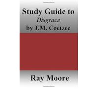 Study Guide to Disgrace by J.M. Coetzee: Volume 57