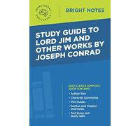 Study Guide to Lord Jim and Other Works by Joseph Conrad (Bright Notes)
