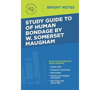 Study Guide to Of Human Bondage by W Somerset Maugham (Bright Notes)