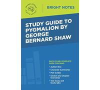 Study Guide to Pygmalion by George Bernard Shaw (Bright Notes)