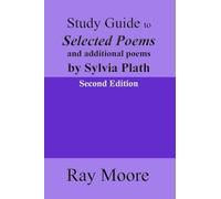 Study Guide to Selected Poems and additional poems by Sylvia Plath: Volume 16