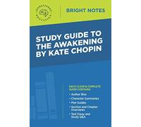 Study Guide to The Awakening by Kate Chopin (Bright Notes)