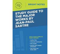 Study Guide to the Major Works by Jean-Paul Sartre (Bright Notes)