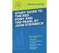 Study Guide to The Red Pony and The Pearl by John Steinbeck (Bright Notes)