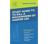 Study Guide to To Kill a Mockingbird by Harper Lee (Bright Notes)