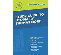 Study Guide to Utopia by Thomas More (Bright Notes)